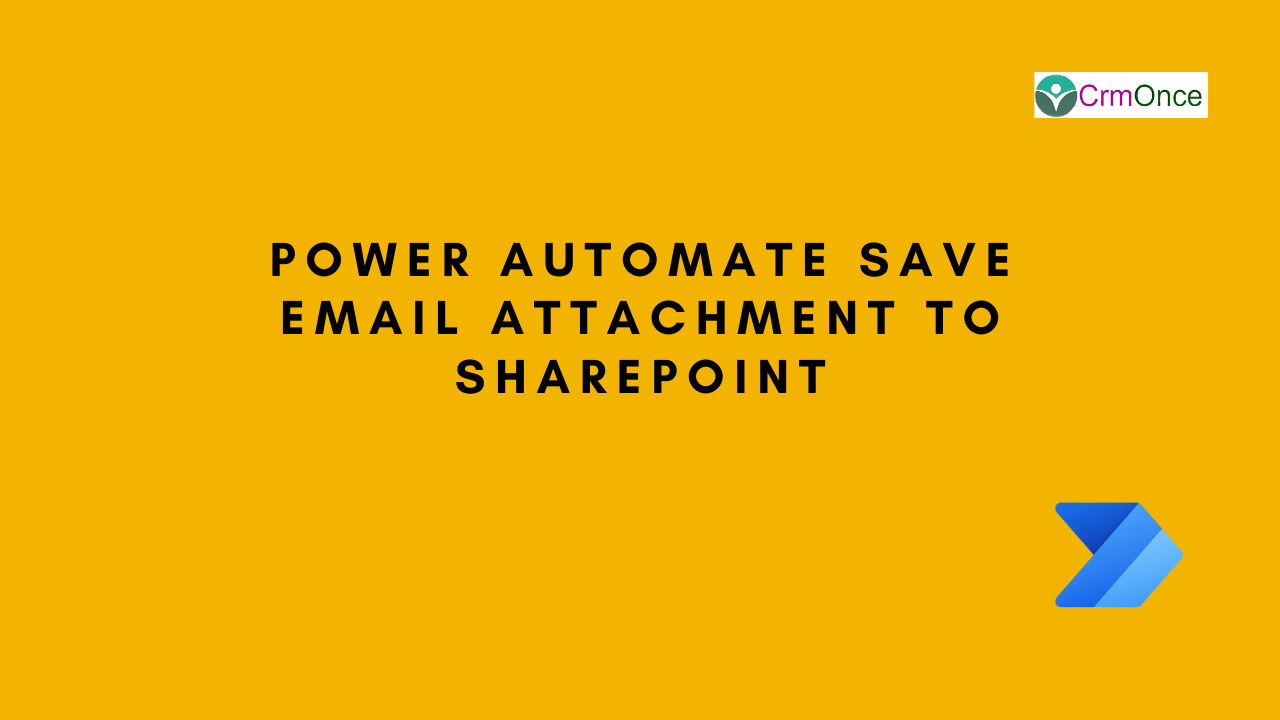 power-automate-save-email-attachment-to-sharepoint-full-guide