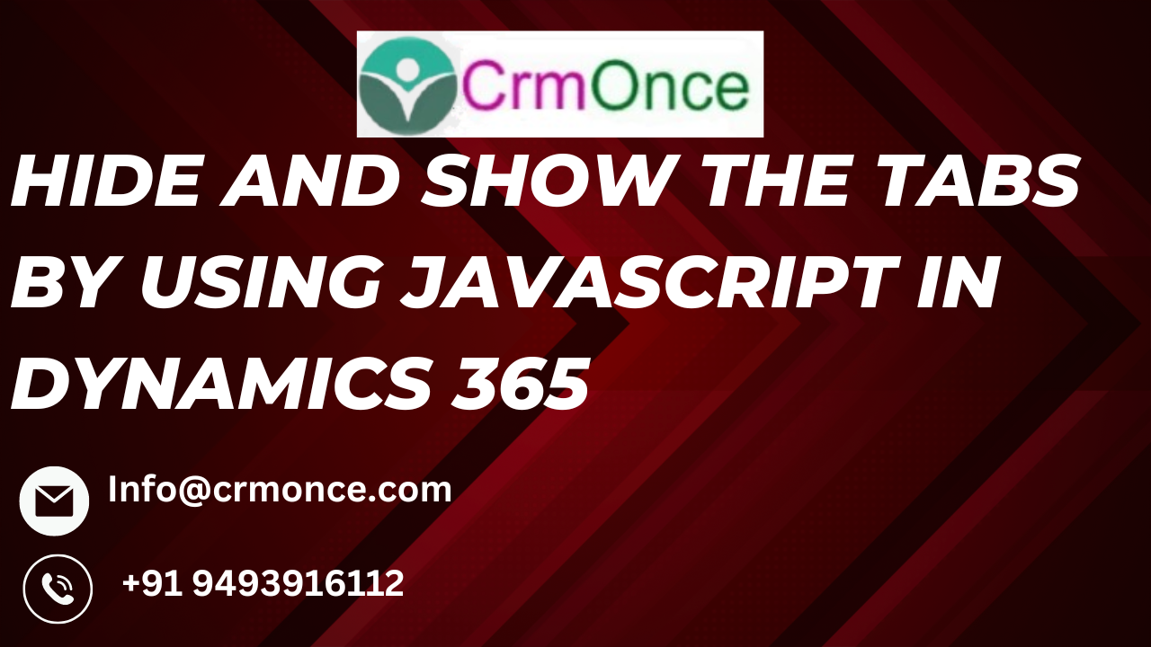 Hide And Show The Tabs Using JavaScript In Dynamics 365