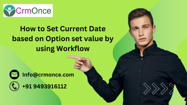 How Set Current Date based on Option set value by using Workflow