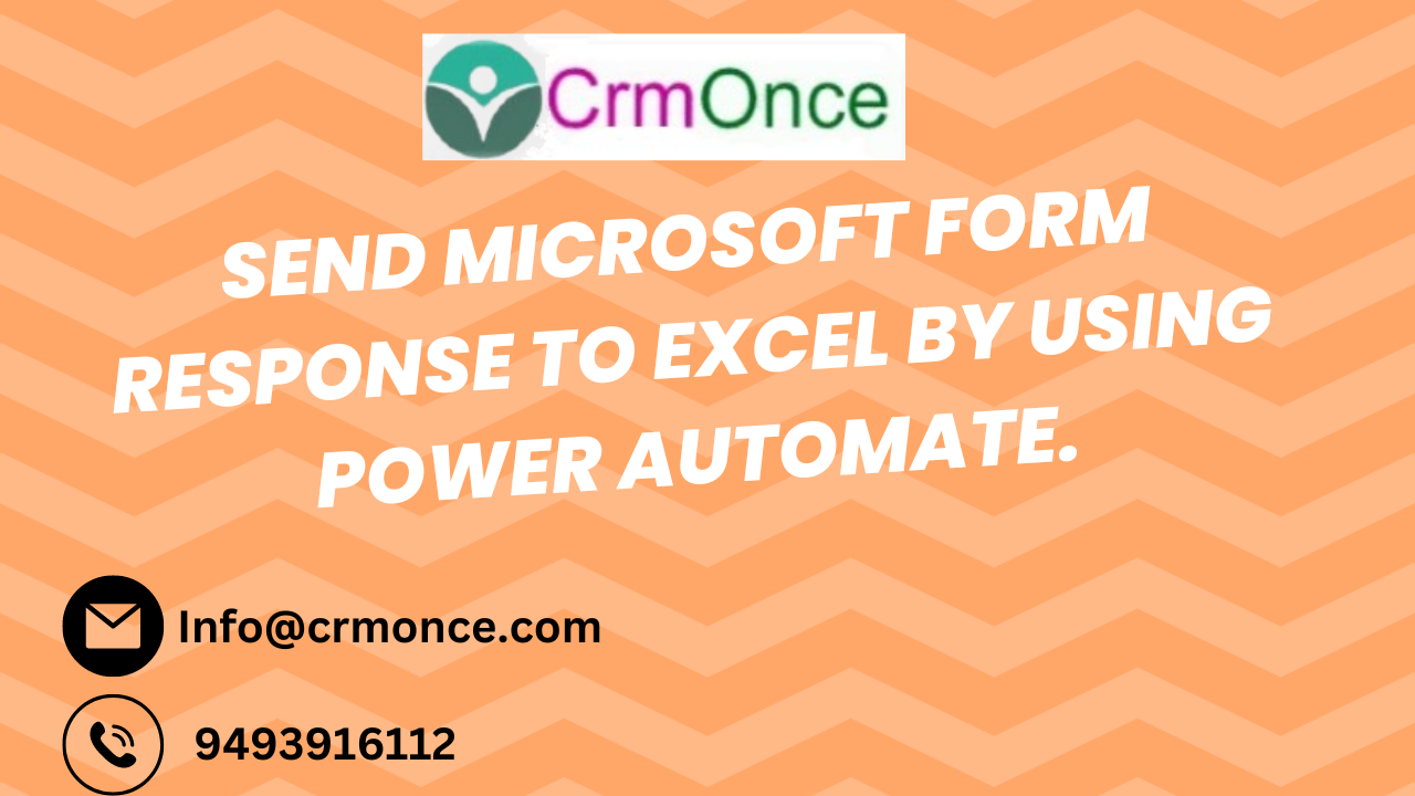 Send Microsoft Form Response to Excel by using power Automate.