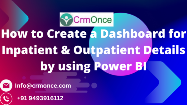 How to Create a Dashboard for  Inpatient & Outpatient Details by using power bi