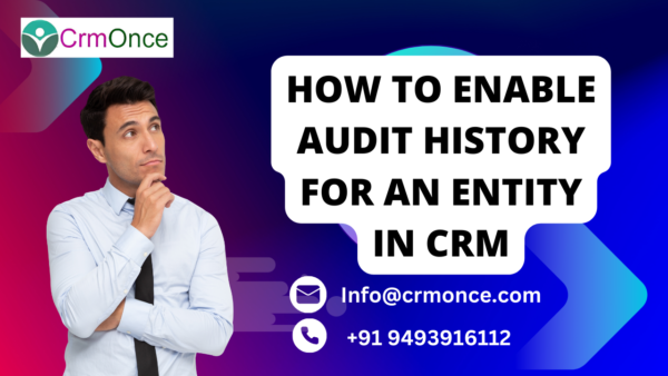 How To Enable Audit History for an Entity in CRM