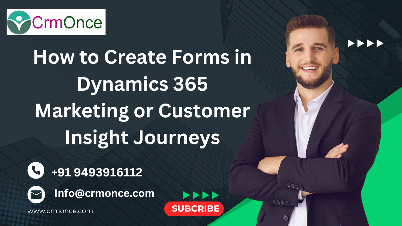 How to Create Forms in Dynamics 365 Marketing or Customer Insight Journeys